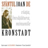 Sfantul Ioan de Kronstadt - Viata, invatatura , minunile