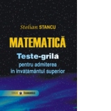 Matematica - Teste-grila pentru admiterea in invatamantul superior