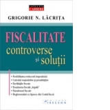 Fiscalitate. Controverse si solutii