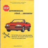 Automobilul fara...secrete! - Editie revazuta si adaugita - Sau cartea de deslusire a ceea ce exista intr-un automobil de catre cei care stiu prea putin, sau nimic, despre acesta!!!