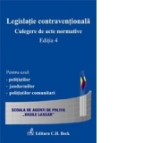 Legislatie contraventionala. Culegere de acte normative, ed.a.4-a