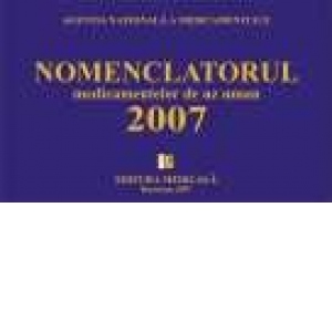 Nomenclatorul medicamentelor de uz uman 2007. Volumele I si II