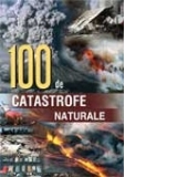 100 de catastrofe naturale