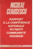 Rapport a la Conference Nationale du Parti Communiste Roumain, 14-16 decembre 1987