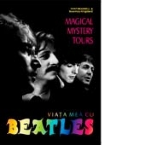 Vezi detalii pentru Magical Mystery Tours : Viata mea cu Beatles