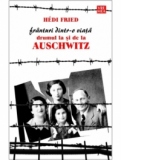 Franturi dintr-o viata. Drumul la si de la Auschwitz