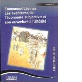 Emmanuel Levinas-les aventures de l economie subjective et son ouverture a l alterite