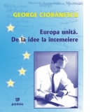 Europa Unita. De la idee la intemeiere