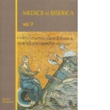 Medicii si Biserica. Vol. V
