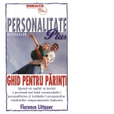 Personalitate Plus. Ghid pentru parinti. Ajutati-va copilul sa devina o persoana mai buna recunoscandu-i personalitatea si tratandu-l corespunzator trasaturilor temperamentale innascute