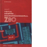 Totul despre... microprocesorul Z80, volumul I