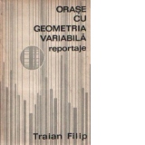 Orase cu geometria variabila  - Reportaje