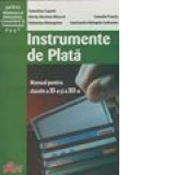 Instrumente de plata - manual pentru clasele a XI-a si a XII-a