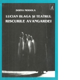 Lucian Blaga si teatrul. Riscurile avangardiei