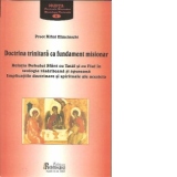 Doctrina trinitara ca fundament misionar. Relatia Duhului Sfant cu Tatal si cu Fiul in teologia rasariteana si apuseana