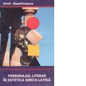 Personajul literar in estetica greco-latina