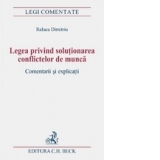 Legea privind solutionarea conflictelor de munca. Comentarii si explicatii