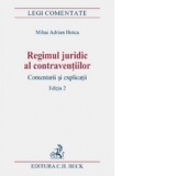 Regimul juridic al contraventiilor. Comentarii si explicatii, editia 2