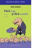 Fara cap si fara coada. Roman rotund