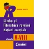 Limba si literatura romana. Notiuni esentiale (clasele V-VIII)