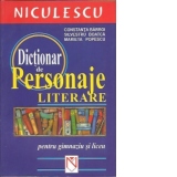 Dictionar de personaje literare pentru gimnaziu si liceu