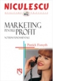 Marketing pentru profit. Notiuni fundamentale