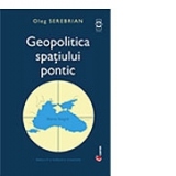 Geopolitica spatiului pontic (editia a II-a)
