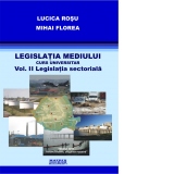 Legislatia mediului volumul 2. Legislatia sectoriala