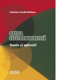 Optica electromagnetica. Teorie si aplicatii