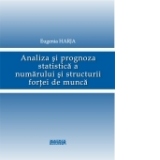 Analiza si prognoza statistica a numarului si structurii fortei de munca