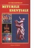 Miturile esentiale -Antologie de texte mitologice cu o introducere in mitologia generala , comentarii critice si note istorice