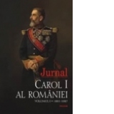 Jurnal. Carol I al Romaniei-volumul I,1881-1887