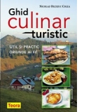 Ghid culinar turistic - Util si practic oriunde ai fi!