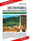 Dictionarul tratamentelor naturiste. Prevenire - Recunoastere - Vindecare