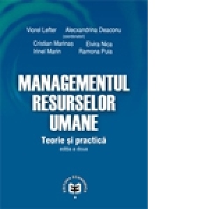 Managementul resurselor umane. Teorie si practica, Editia a II-a