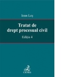 Tratat de drept procesual civil. Editia 4