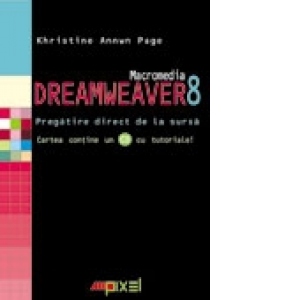 MACROMEDIA DREAMWEAVER 8 . PREGATIRE DIRECT DE LA SURSA