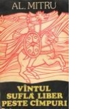 Vintul sufla liber peste cimpuri