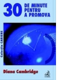 30 de minute pentru a promova