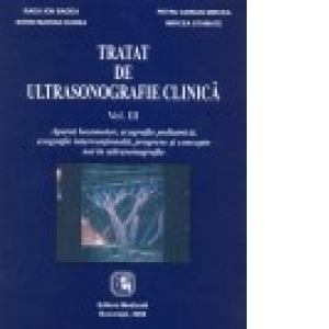 Vezi detalii pentru Tratat de ultrasonografie clinica. Volumul III: Aparat locomotor, ecografie pediatrica, ecografie interventionala, progrese si concepte noi in ultrasonografie