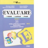 Evaluare (initiala, continua, finala) Clasa I - Teste pentru Limba si literatura romana (dupa Abecedarul Aramis, autoare: Teodora Pitila), Matematica, Cunoasterea mediului