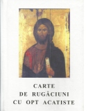 Carte de rugaciuni cu opt acatiste