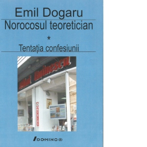 Norocosul teoretician (2 vol: Tentatia confesiunii. Sindrom faustian)