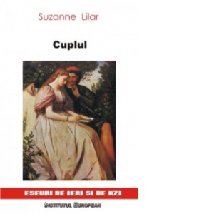 Cuplul - Eseuri de ieri si de azi