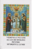 Vedenia unui om al lui Dumnezeu pentru sfarsitul lumii