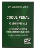 Codul Penal. 40 Legi speciale. Jurisprudenta selectiva - 174 decizii ale Inaltei Curti de Casatie si Justitie cu modificarile pana la data de 2 aprilie 2008