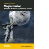 Magia viselor. Dictionar de mituri si simboluri onirice