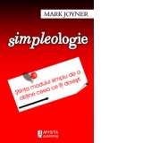 Simpleologie. Stiinta modului simplu de a obtine ceea ce iti doresti