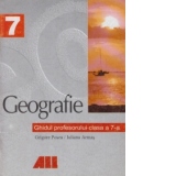 Geografie. Ghidul profesorului pentru clasa a VII-a