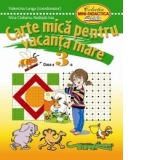 Carte mica pentru vacanta mare. Clasa 3